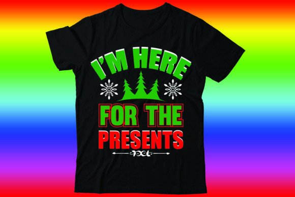 I'm Here for the Presents T-Shirt Designs Review