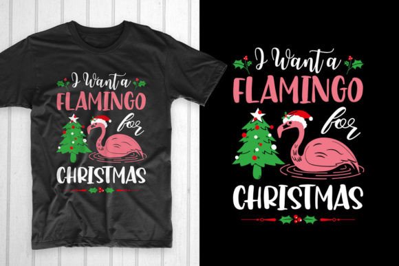 I Want a Flamingo for Christmas T-Shirt Designs