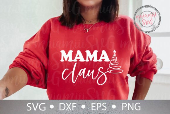 Mama Claus Svg, Christmas Mama Svg for T-Shirt Designs