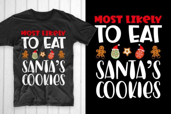 Most Likely to Eat Santa's Cookies: T-Shirt Designs & Brand Potential