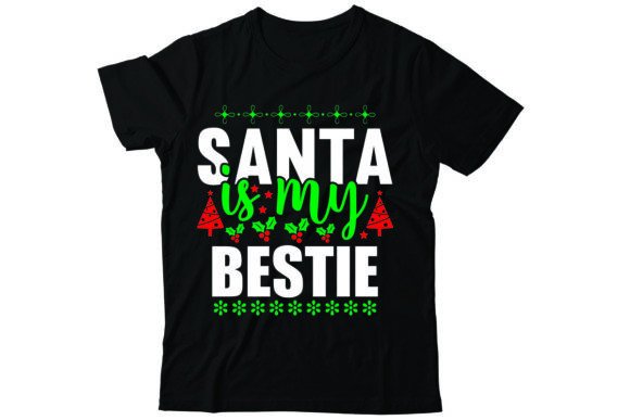 Santa is My Bestie: T-Shirt Designs for Seasonal Branding