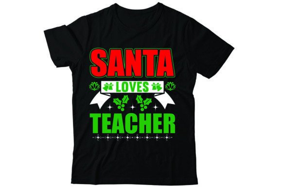 Santa Loves Teacher: Festive T-Shirt Designs for Local Brands